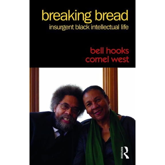 Breaking Bread: Insurgent Black Intellectual Life, (Paperback)