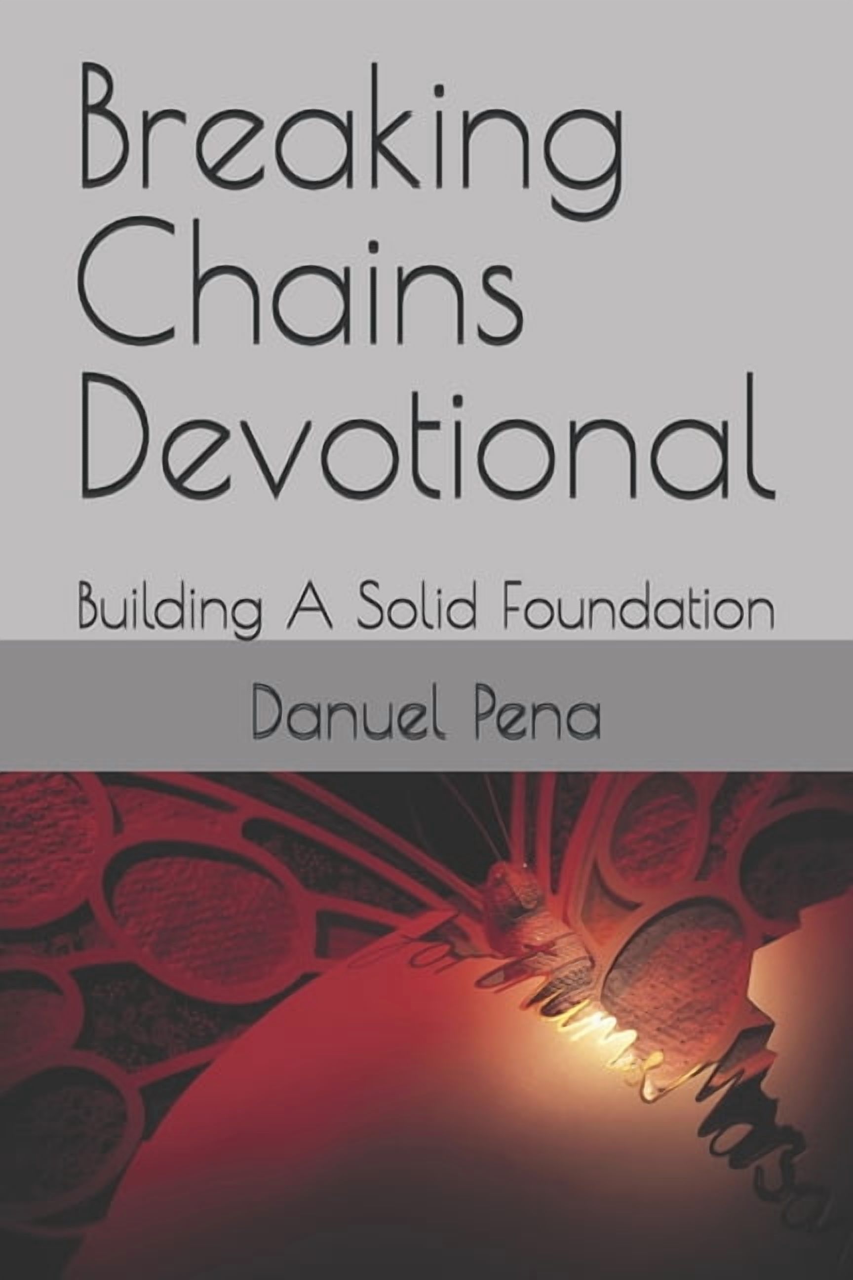 Breaking Chains Devotional: Building A Solid Foundation, (Paperback)