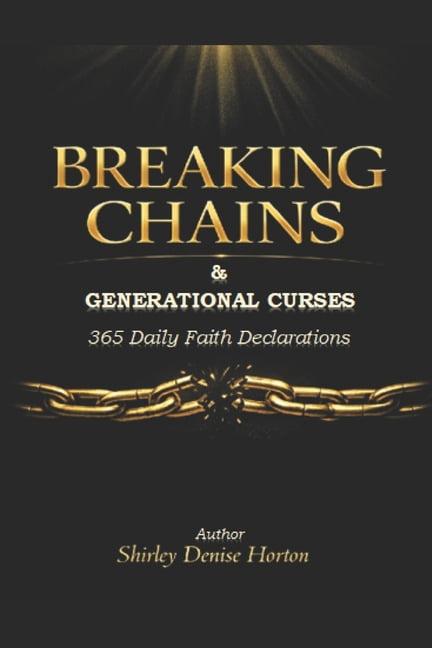 Breaking Chains & Generational Curses 365 Daily Faith Declarations: Edition 1, (Paperback)