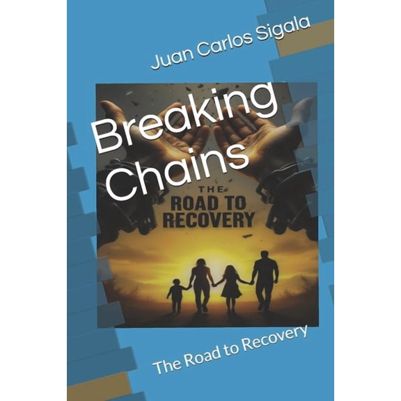 Breaking Chains: The Road to Recovery, (Paperback)