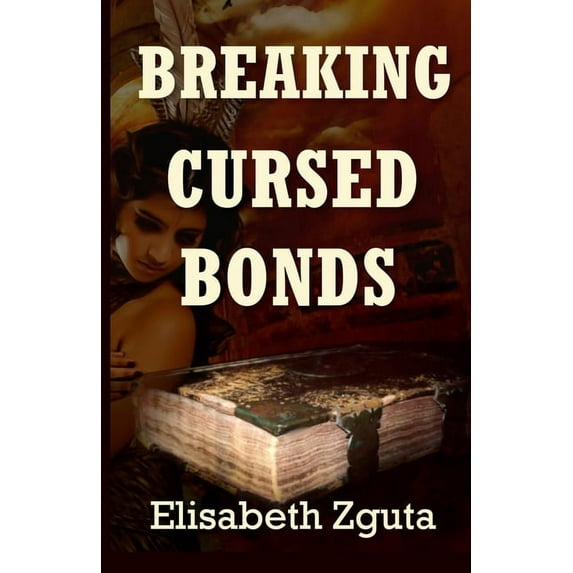 Breaking Cursed Bonds: (Curses and Secrets Book One) (Volume 1)