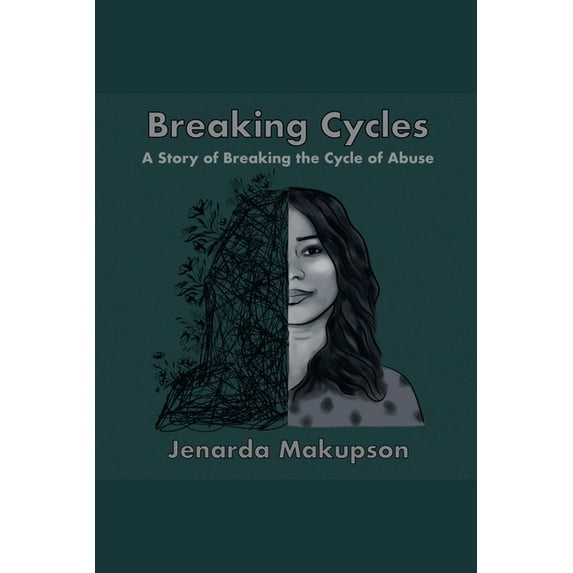 Breaking Cycles-A Story of Breaking the Cycle of Abuse, (Paperback)