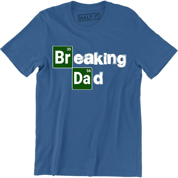 Breaking Dad - Funny Dad Fathers Day Daddy Men's Gift T-Shirt
