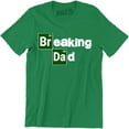 thumbnail image 1 of Breaking Dad - Funny Dad Fathers Day Daddy Men's Gift T-Shirt, 1 of 4