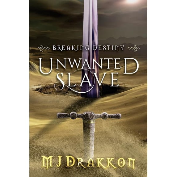 Unwanted Slave Breaking Destiny Paperback 1548783129 9781548783129 M J Drakkon