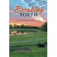 thumbnail image 1 of Breaking Forth: A Release into Your Kairos Season (Paperback) by Dr. Angela M Rucker, 1 of 1