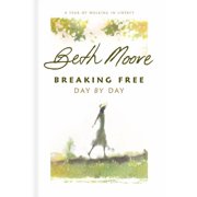 Breaking Free Day by Day A Year of Walking in Liberty Hardcover