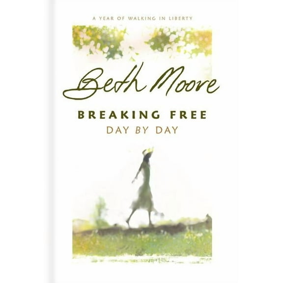 Breaking Free Day by Day : A Year of Walking in Liberty (Hardcover)