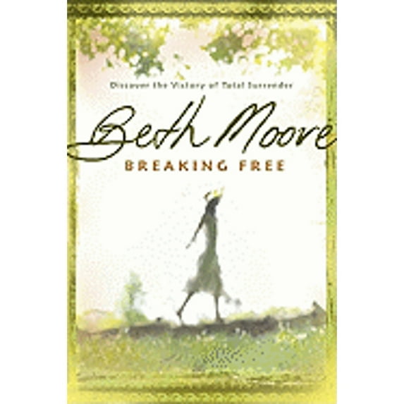 Pre-Owned Breaking Free: Discover the Victory of Total Surrender (Paperback 9780805445527) by Beth Moore