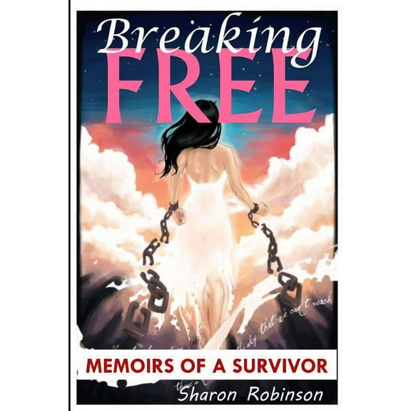 Breaking Free Paperback 1329439503 9781329439504 Sharon Robinson