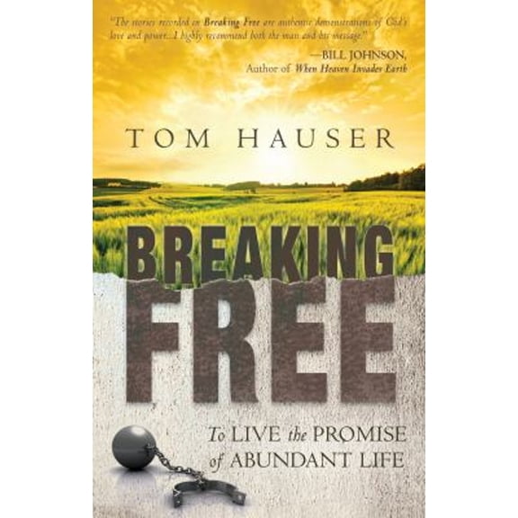 Pre-Owned Breaking Free: To Live the Promise of Abundant Life (Paperback) 0768441218 9780768441215