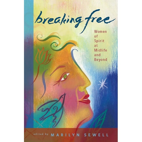 Breaking Free : Women of Spirit at Midlife and Beyond (Paperback)
