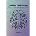 thumbnail image 1 of Breaking Free from Fear - A Guide for Youth Battling Anxiety Disorders (Paperback), 1 of 1