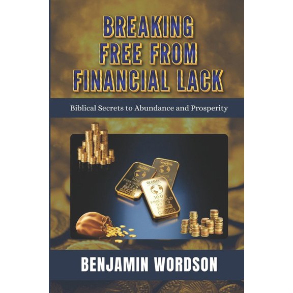 Breaking Free from Financial Lack, (Paperback)
