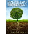 thumbnail image 1 of Breaking Generational Curses, II Paperback 1981338373 9781981338375 Min. Shannon D. Brown, Mr. Michael O. Brown Sr., 1 of 1