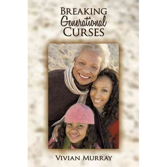 Breaking Generational Curses (Paperback)