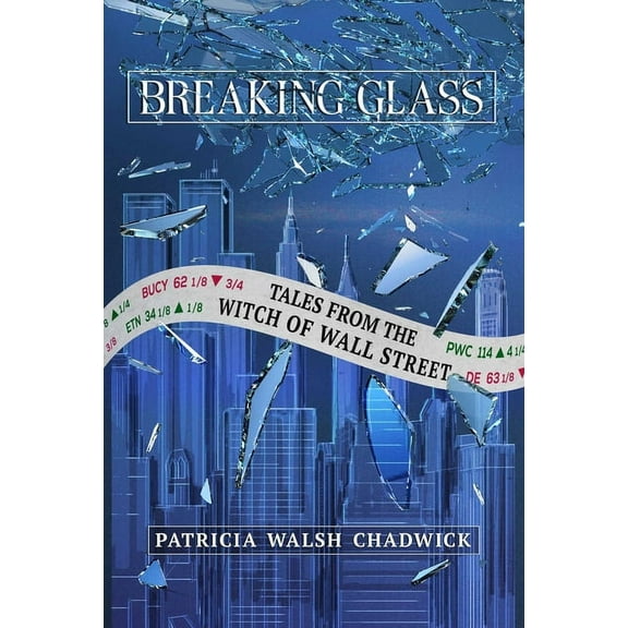 Breaking Glass : Tales from the Witch of Wall Street (Hardcover)