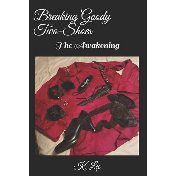 Breaking Goody Two-Shoes: The Awakening (Paperback)