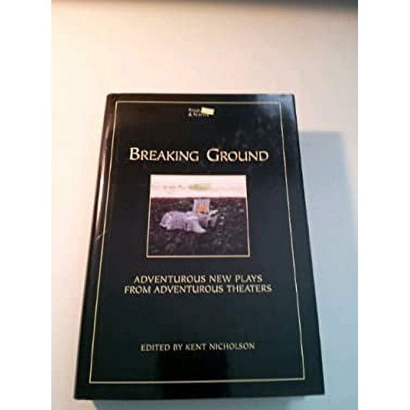 Pre-Owned Breaking Ground Adventure New Plays From Adventurous Theaters Paperback
