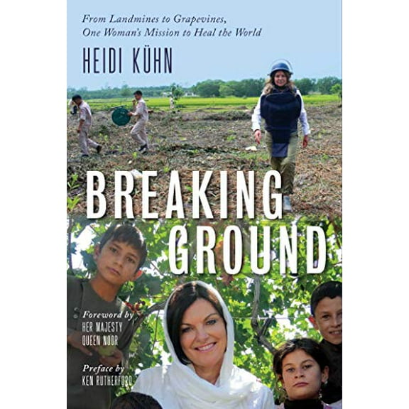 Pre-Owned Breaking Ground: From Landmines to Grapevines, One Woman's Mission to Heal the World (Hardcover) 1683834461 9781683834465