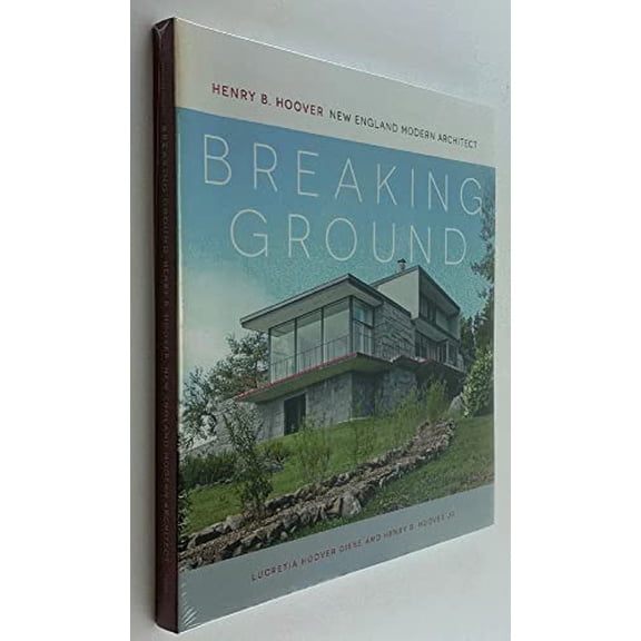 Pre-Owned Breaking Ground: Henry B. Hoover, New England Modern Architect (Paperback) 0692297154 9780692297155