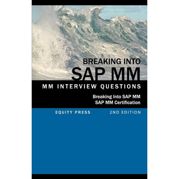 Breaking Into SAP MM: SAP MM Interview Questions, Answers, and Explanations (SAP MM Certification Guide), (Paperback)