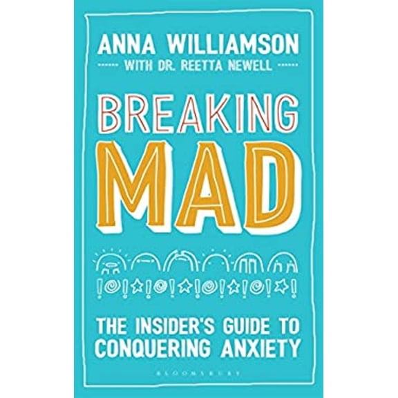 Pre-Owned Breaking Mad: The Insider's Guide to Conquering Anxiety (Paperback) 1472937686 9781472937681