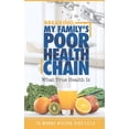 thumbnail image 1 of Breaking My Family's Poor Health Chain : What True Health Is (Paperback), 1 of 1