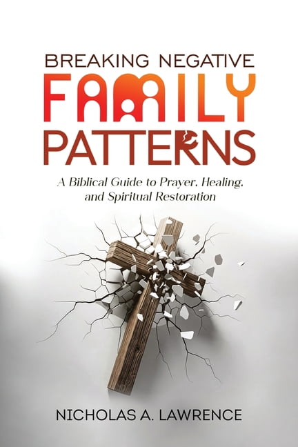 Breaking Negative Family Patterns, (Paperback)