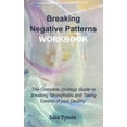 thumbnail image 1 of Breaking Negative Patterns Workbook: The Complete Guide to Breaking Strongholds and Taking Control of your Destiny, (Paperback), 1 of 1