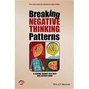 Breaking Negative Thinking Patterns A Schema Therapy Self-Help and Support Book, Paperback