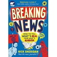 thumbnail image 1 of Pre-Owned Breaking News: How to Tell What's Real From What's Rubbish (Paperback) 1398506788 9781398506787, 1 of 1