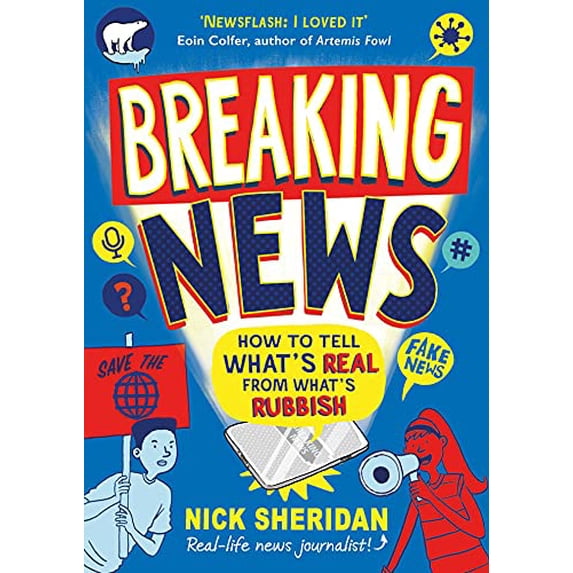 Pre-Owned Breaking News: How to Tell What's Real From What's Rubbish (Paperback) 1398506788 9781398506787