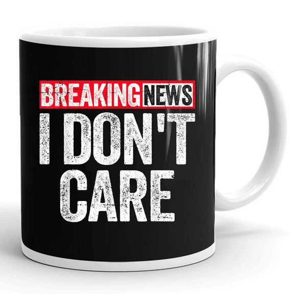I Don't Care Gift Ceramic Mug 11oz (White;11oz)