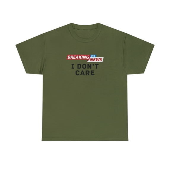 Breaking News I don't care - Unisex Heavy Cotton Tee