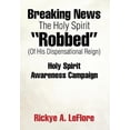 thumbnail image 1 of Breaking News The Holy Spirit "robbed" (of His Dispensational Reign): Holy Spirit Awareness Campaign, 1 of 1