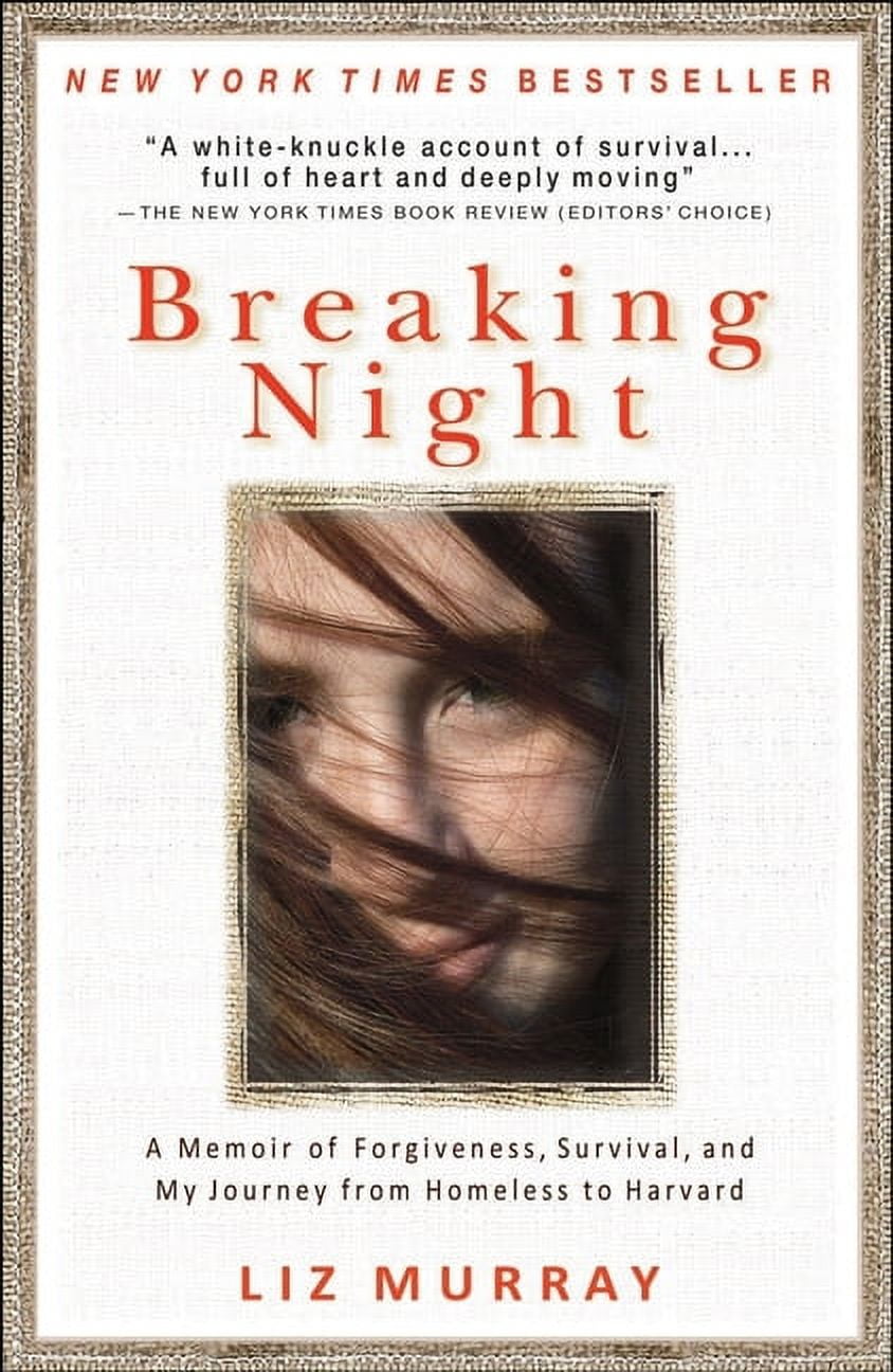 LIZ MURRAY Breaking Night: A Memoir of Forgiveness, Survival, and My Journey from Homeless to Harvard, (Paperback)