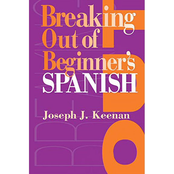 Pre-Owned Breaking Out of Beginner's Spanish by Joseph J. Keenan (Paperback), English
