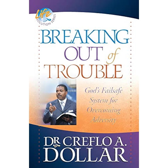 Pre-Owned Breaking Out of Trouble: God's Failsafe System for Overcoming Adversity (Paperback) 0446698423 9780446698429