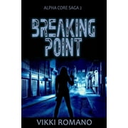 Alpha Core Saga Breaking Point, Book 2, Paperback