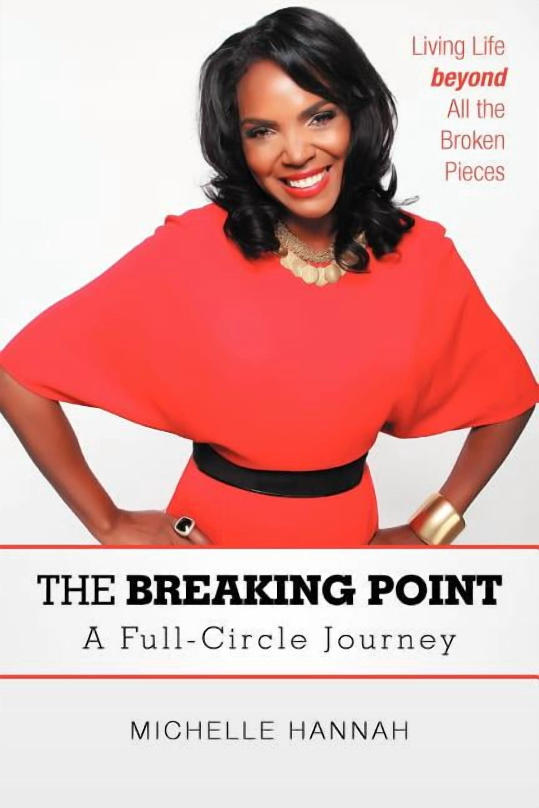 The Breaking Point: A Full-Circle Journey: Living Life Beyond All the ...