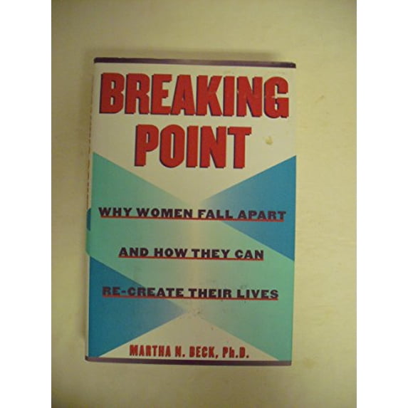 Pre-Owned Breaking Point:: Why Women Fall Apart and How They Can Re-create Their Lives (Hardcover) 081296375X 9780812963755