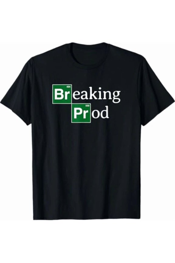Breaking Prod Funny Developer Software Engineer Coding Unisex T-Shirt, S-5XL