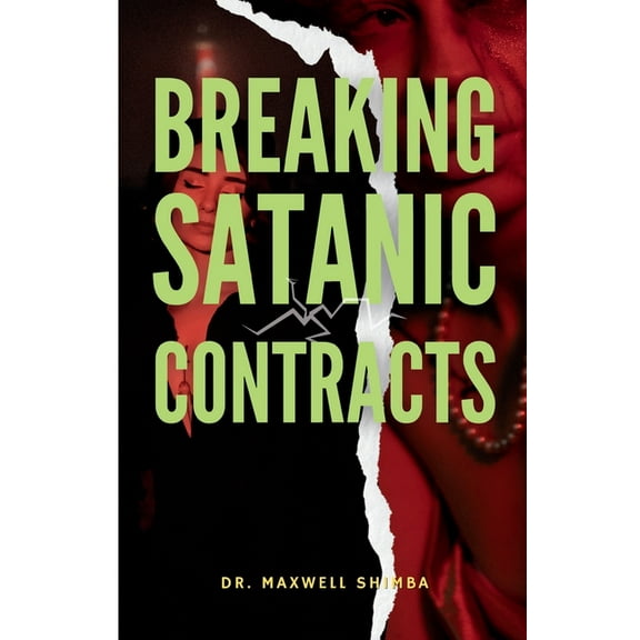 Breaking Satanic Contract: A Guide to Spiritual Deliverance, (Paperback)