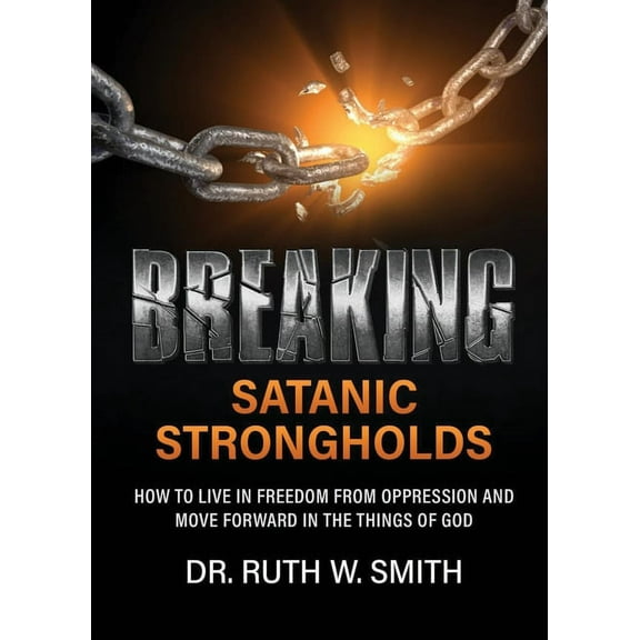 Breaking Satanic Strongholds, (Paperback)