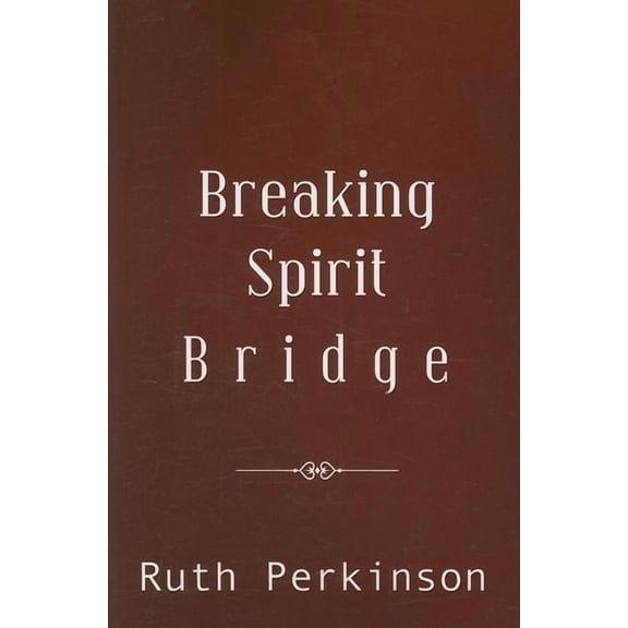 Breaking Spirit Bridge, (Paperback)