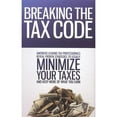 thumbnail image 1 of Pre-Owned Breaking the Tax Code: America's Leading Tax Professionals Reveal Proven Strategies to Legally Minimize Your Taxes and Keep More of What You Earn (Hardcover) 0983340412 9780983340416, 1 of 1