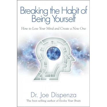 Pre-Owned Breaking the Habit of Being Yourself: How to Lose Your Mind and Create a New One Paperback