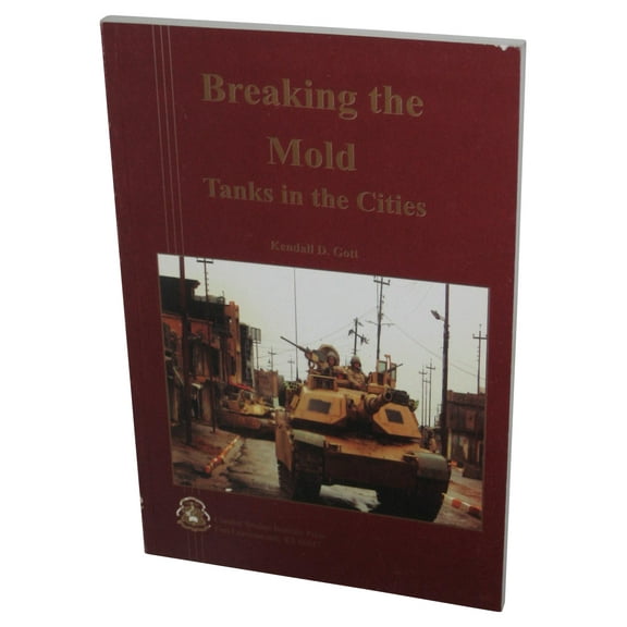 Breaking The Mold: Tanks In The Cities (2006) Paperback Book - (Kendall D Gott)