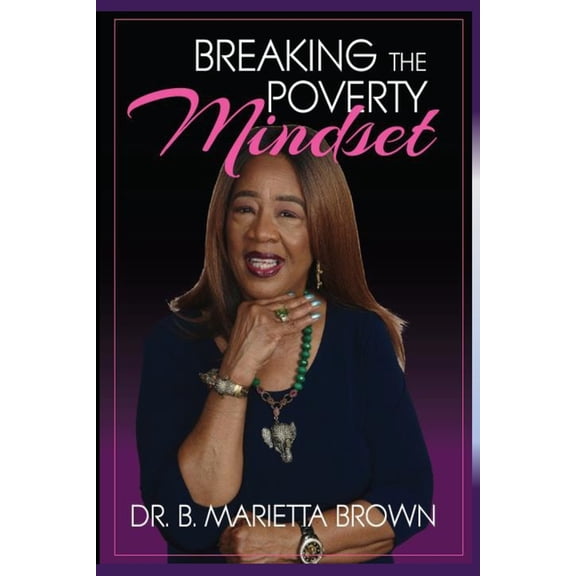Breaking The Poverty Mindset (Paperback)